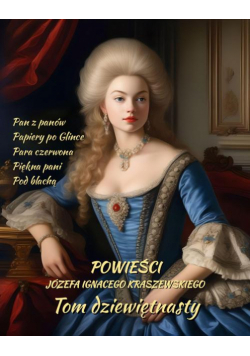 Powieści Józefa Ignacego Kraszewskiego. Tom 19