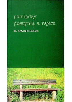 Pomiędzy pustynią a rajem