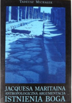 Jacquesa Maritaina Antropologiczna argumentacja istnienia Boga