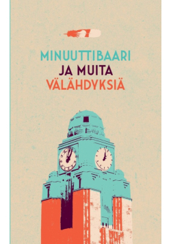 Minuuttibaari ja muita välähdyksiä