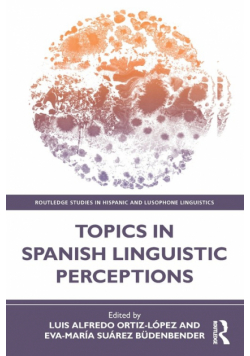 Topics in Spanish Linguistic Perceptions