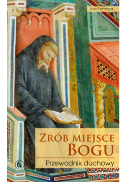 Zrób miejsce Bogu Przewodnik duchowy