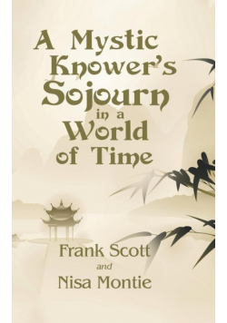 A Mystic Knower's Sojourn in a World of Time