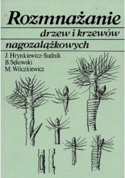 Rozmnażanie drzew i krzewów nagozalążkowych