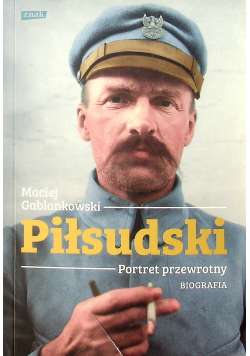 Piłsudski Portret przewrotny Biografia