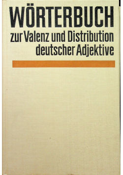 Worterbuch zur Valenz und Distribution deutscher Adjektive