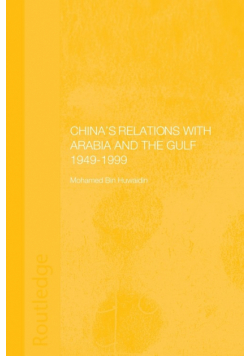 China's Relations with Arabia and the Gulf 1949-1999