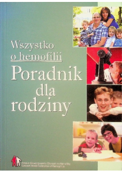Wszystko o hemofilii Poradnik dla rodziny