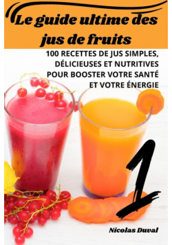Le guide ultime des jus de fruits