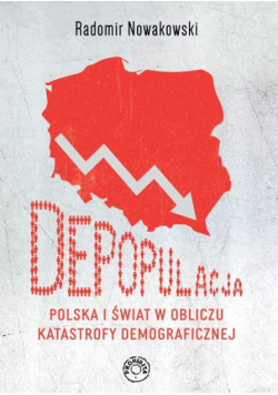 Depopulacja Polska i świat w obliczu katastrofy demograficznej