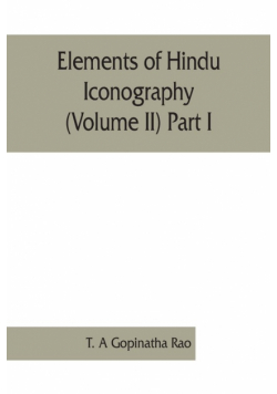 Elements of Hindu iconography (Volume II) Part I