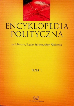 Encyklopedia polityczna Tom 1