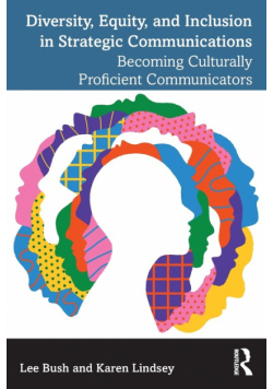 Diversity, Equity, and Inclusion in Strategic Communications