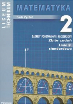 Matematyka 2 Zbiór zadań Linia 2 standardowa