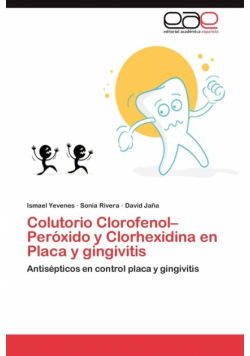 Colutorio Clorofenol-Peroxido y Clorhexidina En Placa y Gingivitis