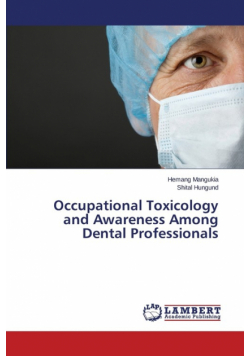 Occupational Toxicology and Awareness Among Dental Professionals