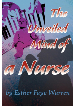 The Unveiled Mind of a Nurse