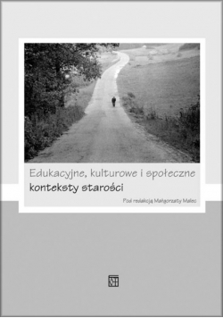 Edukacyjne kulturowe i społeczne konteksty starości