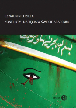 Niedziela Szymon - Konflikty i napięcia w świecie arabskim