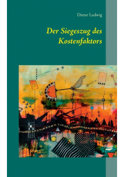 Der Siegeszug des Kostenfaktors