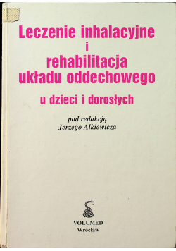 Leczenie inhalacyjne i rehabilitacja układu oddechowego u dzieci i dorosłych