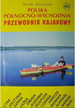Polska północno wschodnia przewodnik kajakowy