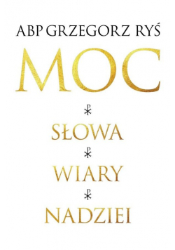 Moc słowa + Moc wiary + Moc nadziei