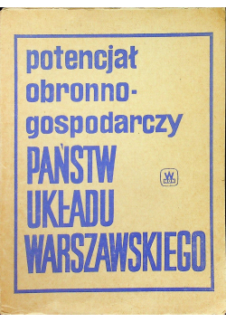 Potencjał obronno gospodarczy państw układu warszawskiego