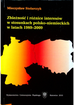 Zbieżność i różnice interesów w stosunkach Polsko - Niemieckich w katach 1989 - 2009