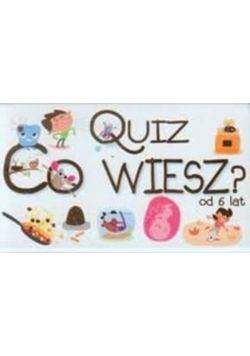 Quiz co wiesz od 6 lat