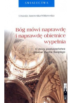 Bóg mówi naprawdę i naprawdę obietnice wypełnia