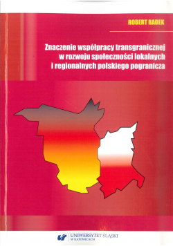 Znaczenie współpracy transgranicznej w rozwoju społeczności lokalnych i regionalnych polskiego pogranicza