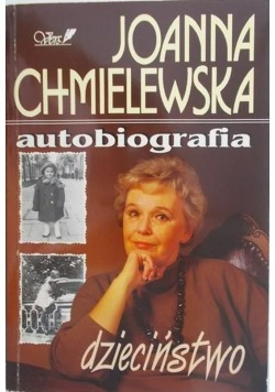 Chmielewska Autobiografia Dzieciństwo Tom I