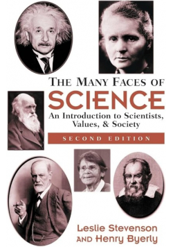 The Many Faces Of Science: An Introduction To Scientists, Values, And Society