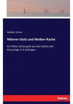 Männer-Stolz und Weiber-Rache