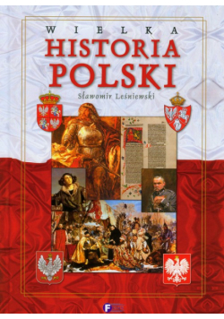 Leśniewski Sławomir - Wielka historia Polski