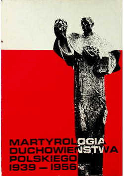 Martyrologia Duchowieństwa Polskiego 1939 1956