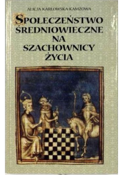 Społeczeństwo średniowieczne na szachownicy życia