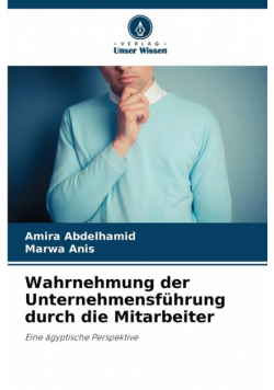 Wahrnehmung der Unternehmensführung durch die Mitarbeiter