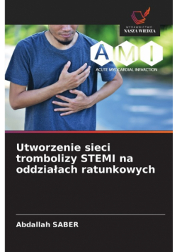 Utworzenie sieci trombolizy STEMI na oddziałach ratunkowych