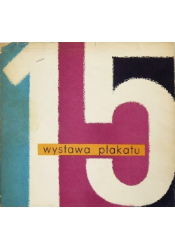 15 wystawa plakatu Polskie Dzieło Plastyczne w XV lecie PRL