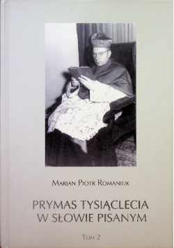 Prymas tysiąclecia w słowie pisanym Tom 2