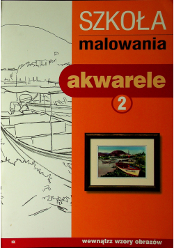 Szkoła malowania Akwarele 2  NOWA