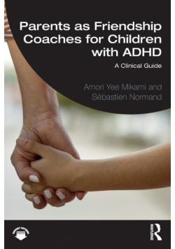 Parents as Friendship Coaches for Children with ADHD