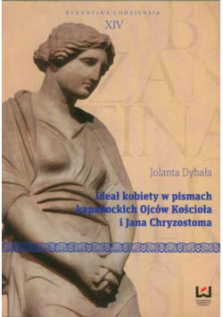 Ideał kobiety w pismach kapadockich Ojców Kościoła i Jana Chryzostoma