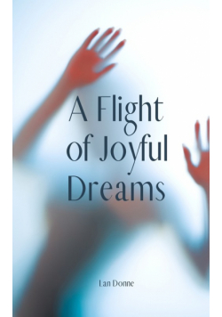 A Flight of Joyful Dreams
