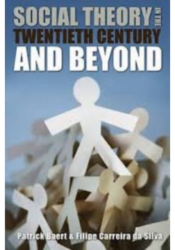 Social Theory in the Twentieth Century and Beyond