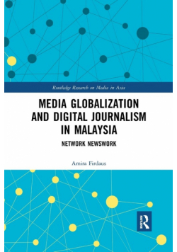 Media Globalization and Digital Journalism in Malaysia