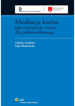 Mediacja karna jako instytucja ważna dla pokrzywdzonego