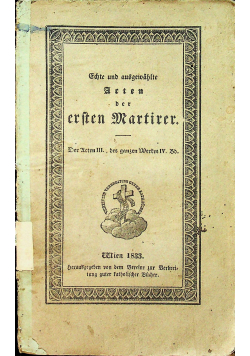 Echte und ausgewahlte Arten der ersten Martirer 1833 r.